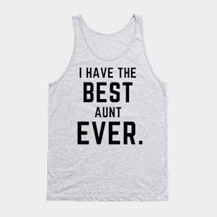 I have the best aunt ever- a family design Tank Top